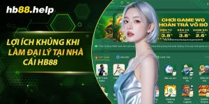 Lợi ích khủng khi làm đại lý tại nhà cái hb88 