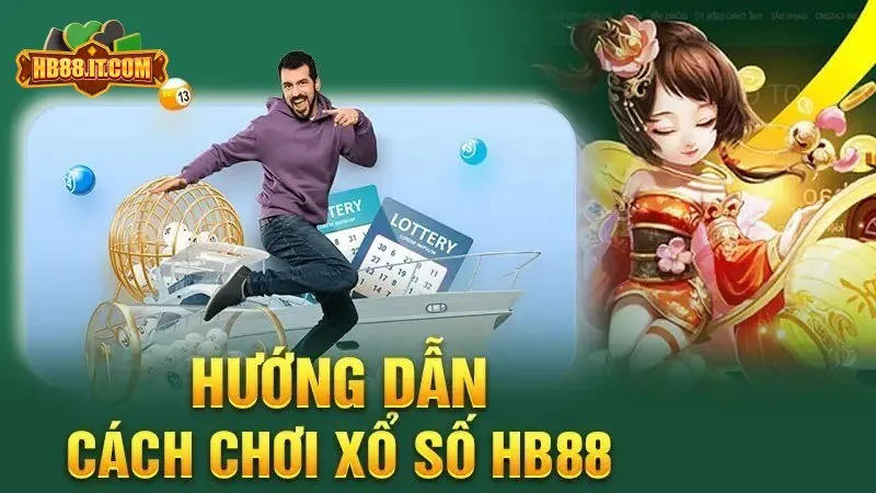 Trải nghiệm xổ số hb88 đơn giản với 4 bước