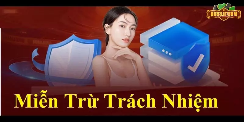 Trường hợp hội viên tham gia cá cược tại hb88 được miễn trách nhiệm