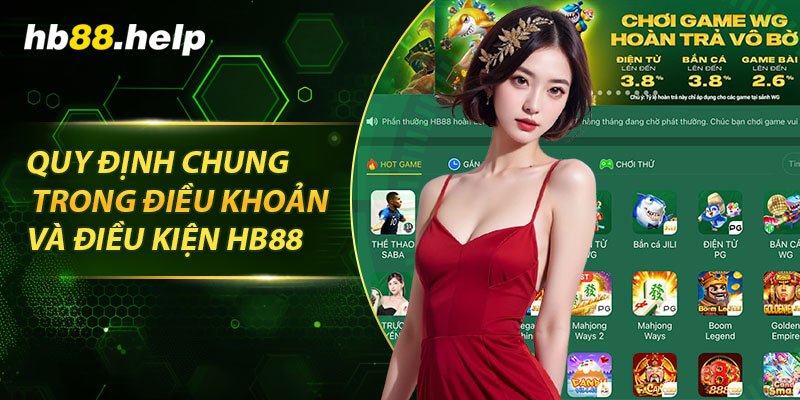 Quy định chung trong điều khoản và điều kiện hb88